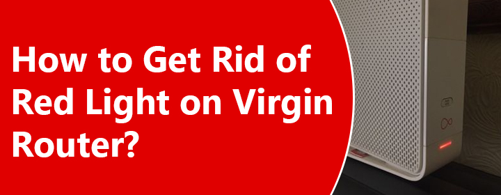Get Rid of Red Light on Virgin Router