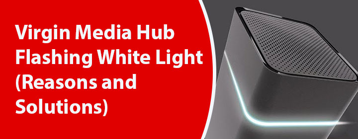 Virgin-Media-Hub-Flashing-White