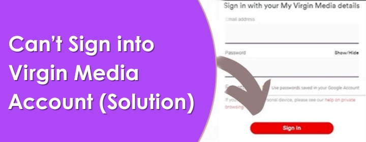 Can't Sign into Virgin Media Account Solution