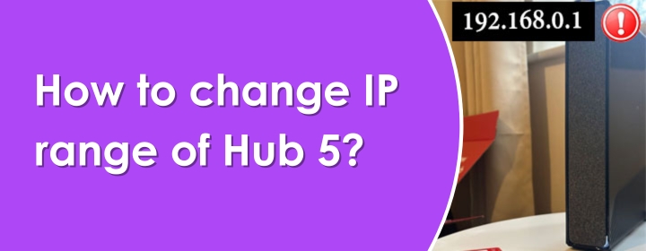 change ip range of Hub 5