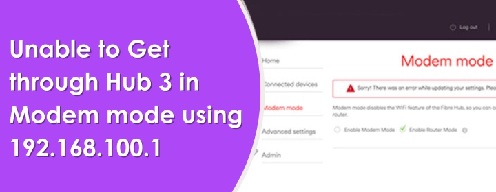 Unable to Get through Hub 3 in Modem mode using 192.168.100.1